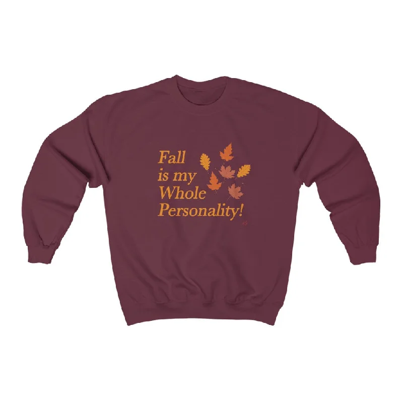 "Fall Is My Whole Personality!" Unisex Sweatshirt