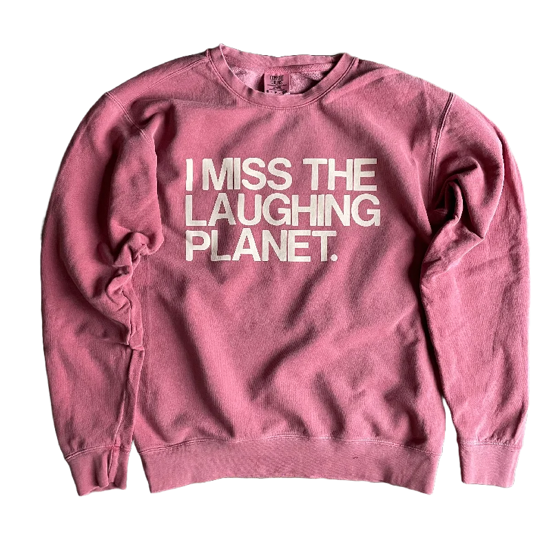 I Miss The Laughing Planet Sweatshirt