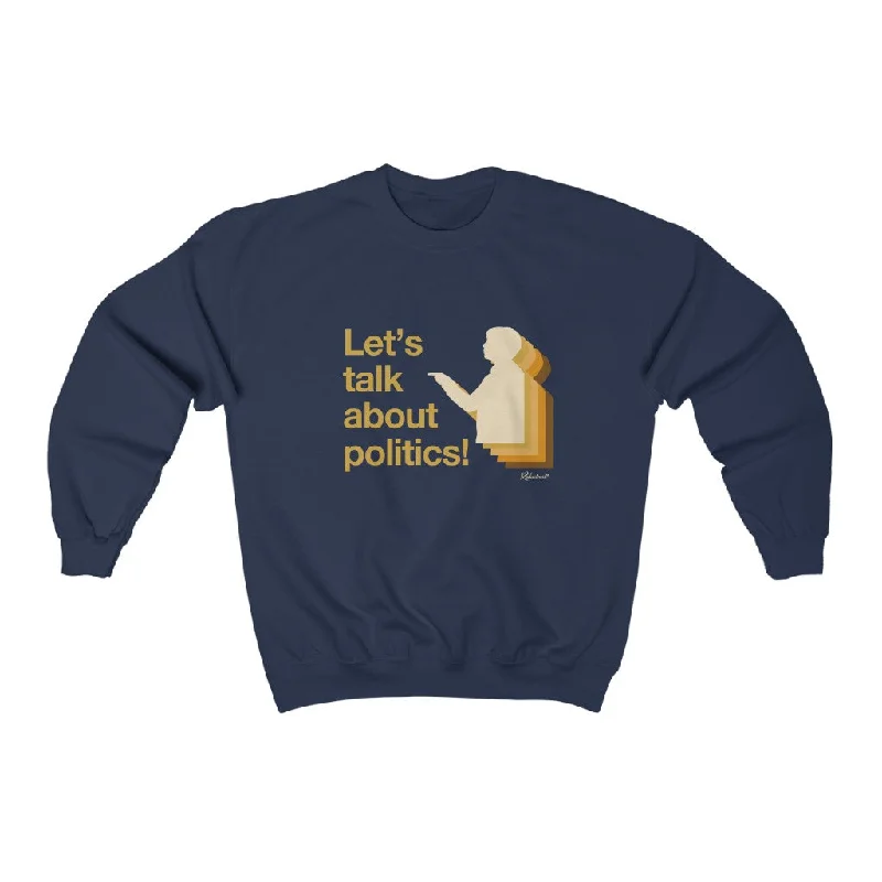 "Let's Talk About Politics" Unisex Crewneck Sweatshirt